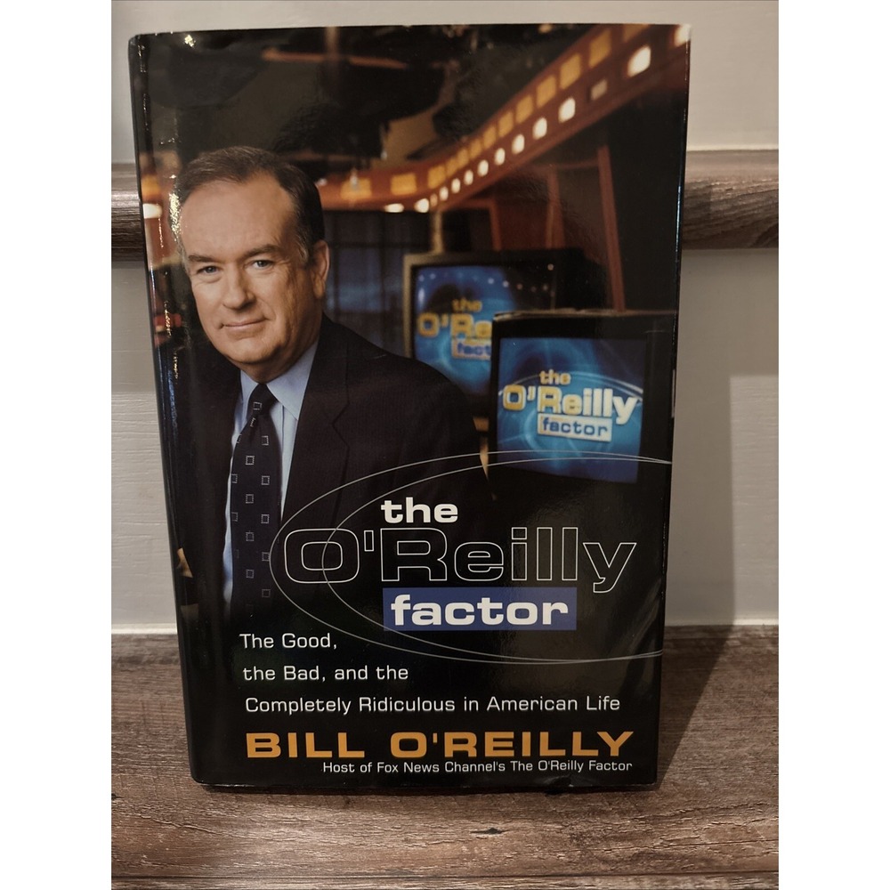 o'Reilly Factor : The Good, the Bad, and the Completely Ridiculous in...